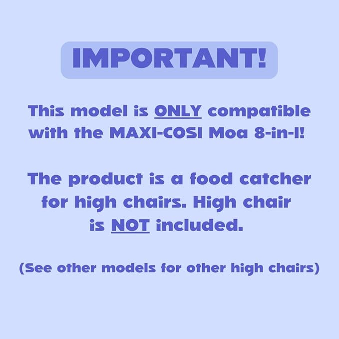 CATCHY - Food Catcher - Compatible with Maxi-COSI Moa 8-in-1 High Chair + 12 Other High Chairs - Highchair Sold Separately - Baby & Toddler Food & Mess Catcher - Under High Chair Accessory