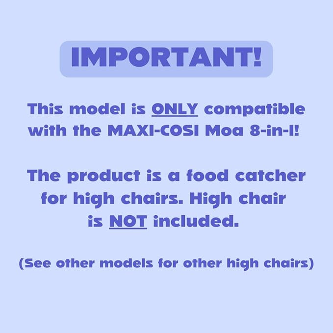 CATCHY - Food Catcher - Compatible with Maxi-COSI Moa 8-in-1 High Chair + 12 Other High Chairs - Highchair Sold Separately - Baby & Toddler Food & Mess Catcher - Under High Chair Accessory